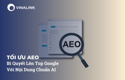 Tối Ưu AEO: Bí Quyết Lên Top Google Với Nội Dung Chuẩn AI