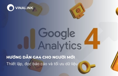 Hướng dẫn GA4 cho người mới: Thiết lập, đọc báo cáo và tối ưu dữ liệu