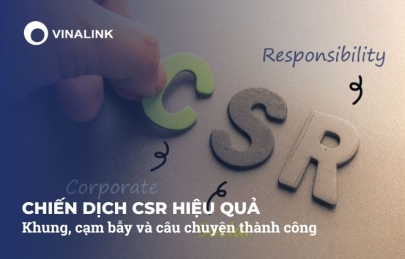 Chiến dịch CSR hiệu quả: Khung, cạm bẫy và câu chuyện thành công